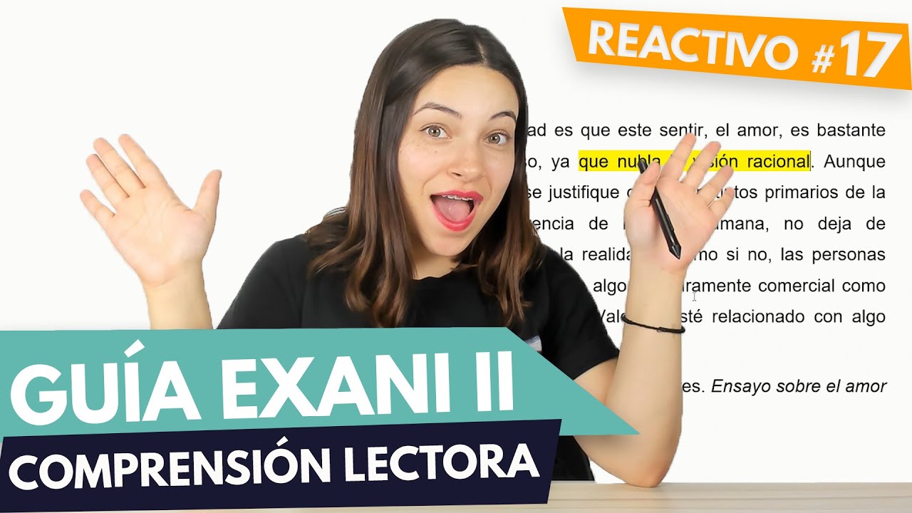GUÍA EXANI II 🎓 Reactivo 17 | Comprensión lectora | UABC | UV | UAEMEX | UADY | UAEH