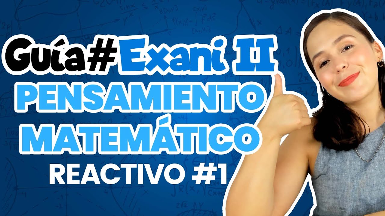 GUÍA EXANI II 🎓 Reactivo #21 | Pensamiento Matemático | UABC | UV | UAEMEX | UADY | UAEH
