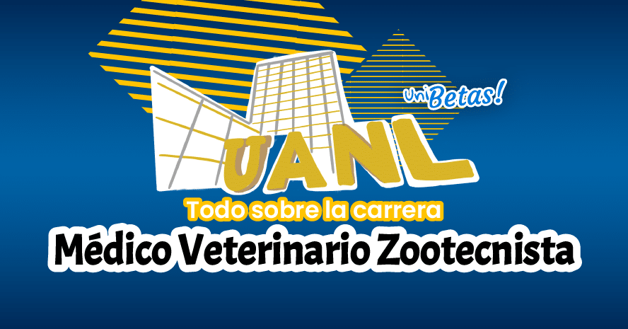 Todo sobre Médico Veterinario Zootecnista UANL