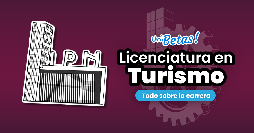 Todo sobre Licenciatura en Turismo IPN