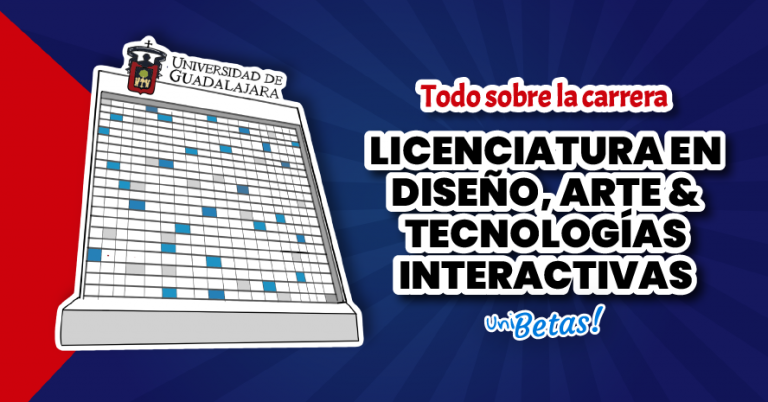 Todo sobre estudiar Diseño, Arte y Tecnologías Interactivas en la UDG