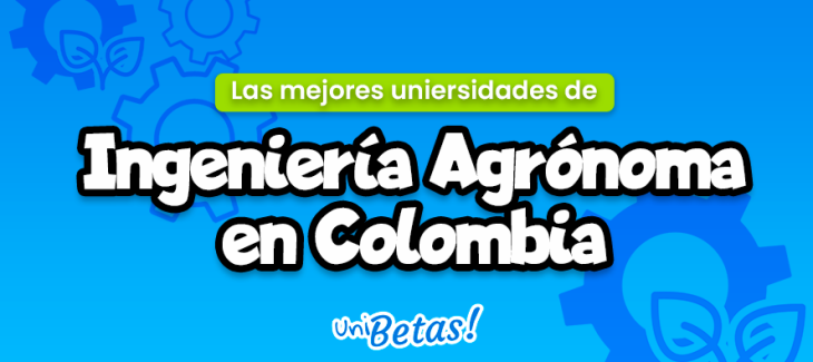 Mejores universidades de ingenieria agronoma en Colombia