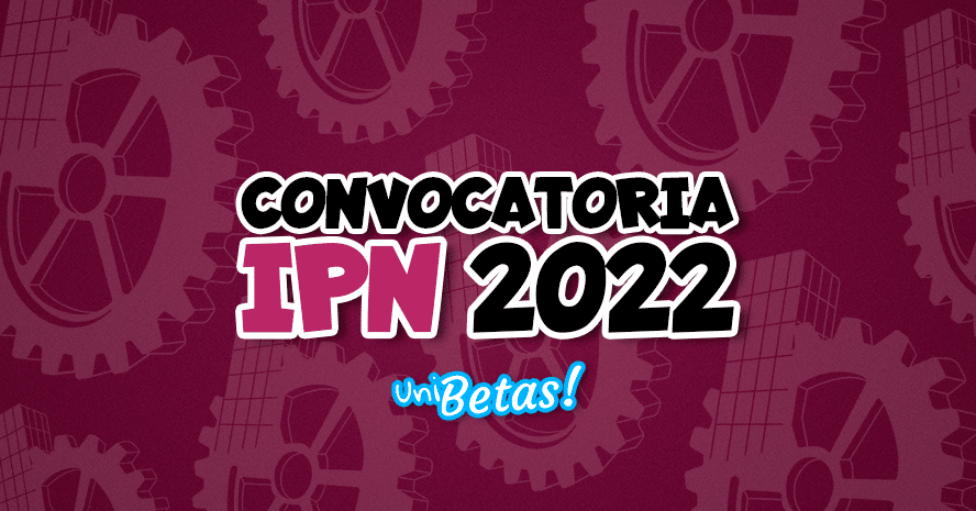 convocatoria ipn 2022 proceso de admision