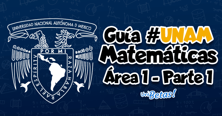 GUIA-UNAM-MATEMATICAS-AREA-1-1