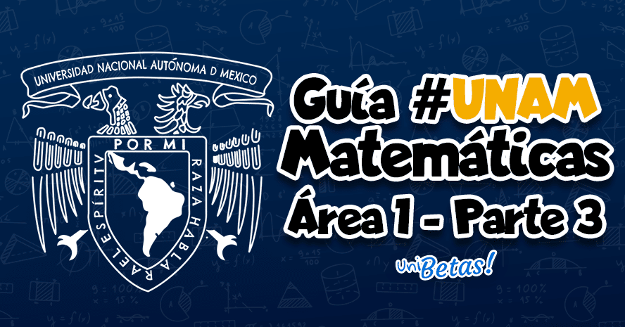GUIA-UNAM-MATEMATICAS-AREA-1-3