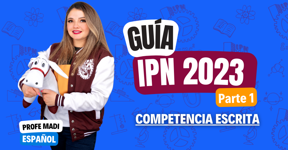 competencia escrita IPN guia 2023 parte 1