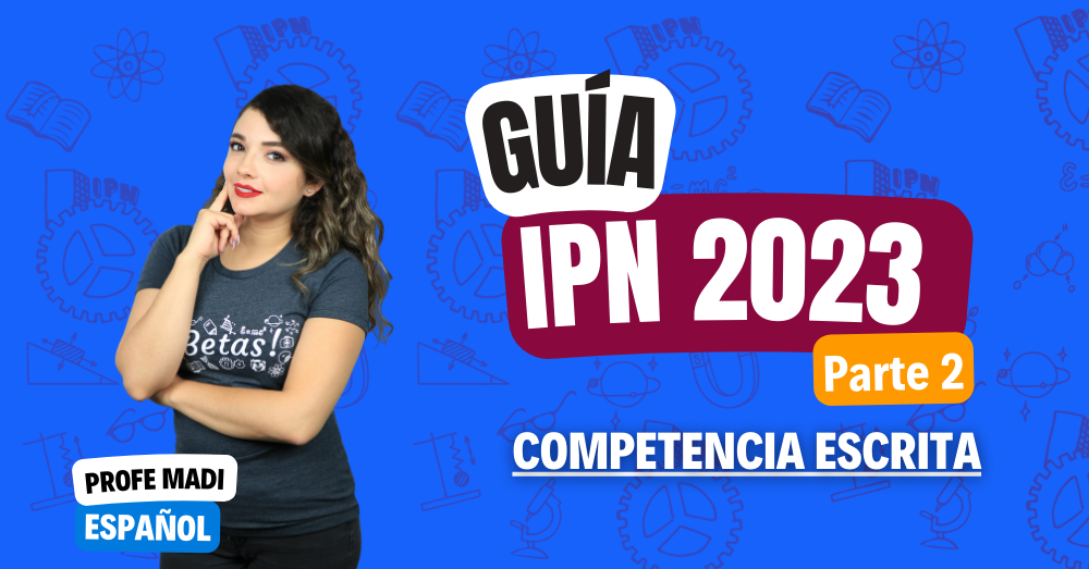 competencia escrita IPN guia 2023 parte 2