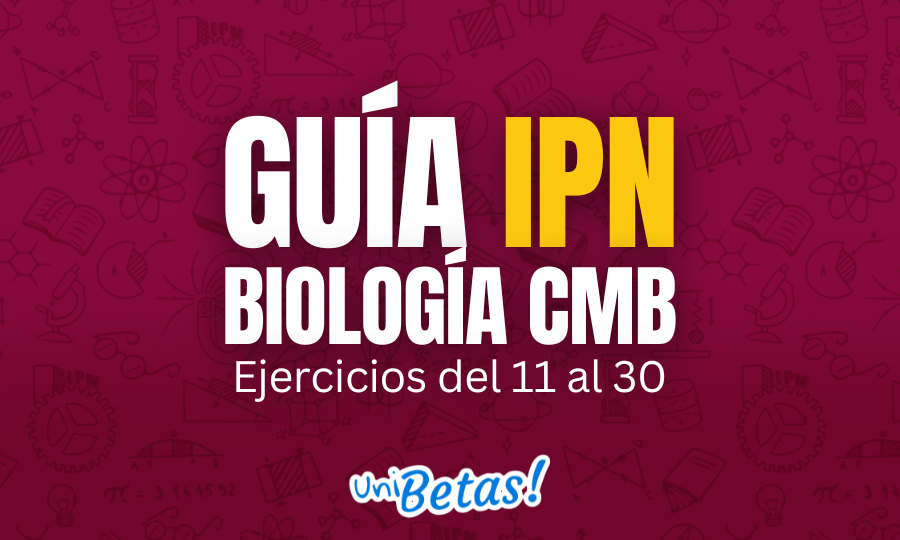 GUÍA ipn Biología CMB Ejercicios del 11 al 30