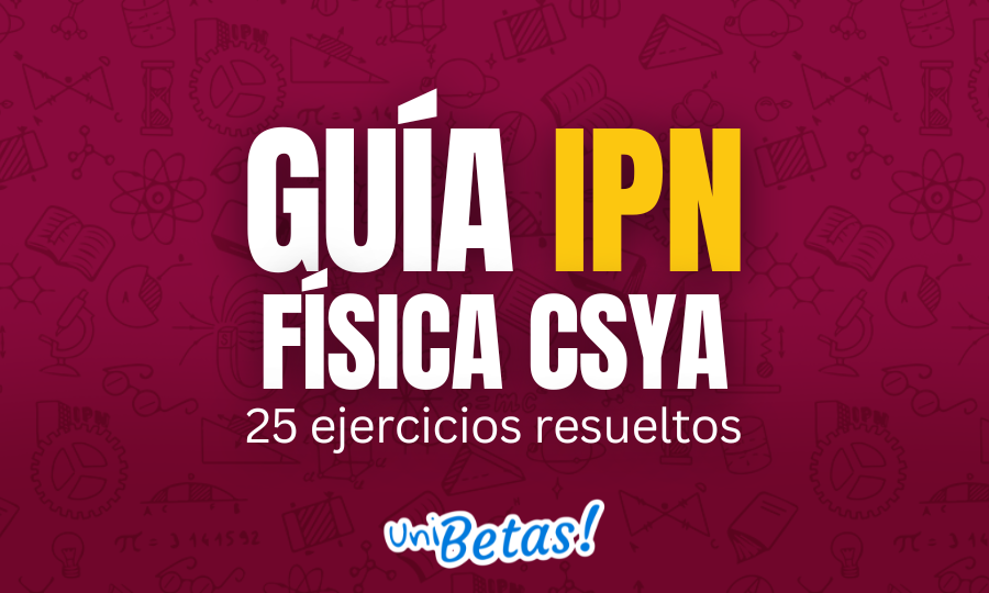 GUÍA ipn Física CSyA 25 ejercicios resueltos