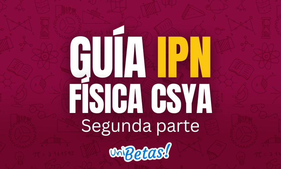 GUÍA ipn Física CSyA Segunda parte