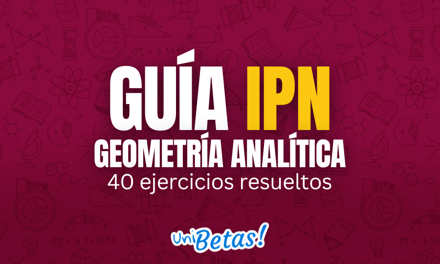 GUÍA ipn Geometría Analítica 40 ejercicios resueltos