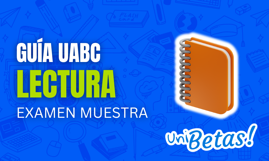 Guía ExIES de la UABC Examen muestra de Lectura