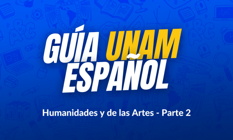 Guía UNAM Español 2023: Área 4 Artes y Humanidades parte 2