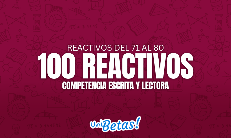 rEACTIVOS DEL 71 AL 80 100 reactivos COMPETENCIA ESCRITA Y LECTORA