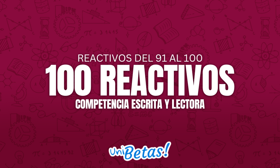 rEACTIVOS DEL 91 AL 100 100 reactivos COMPETENCIA ESCRITA Y LECTORA