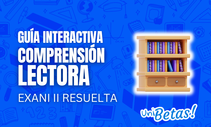 Guía interactiva EXANI II_ Comprensión Lectora resuelta parte 2