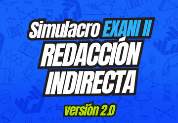 Simulacro EXANI II REDACCIÓN INDIRECTA version2