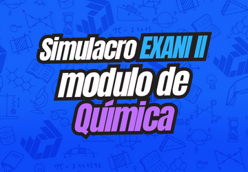 Simulacro EXANI II modulo de Química