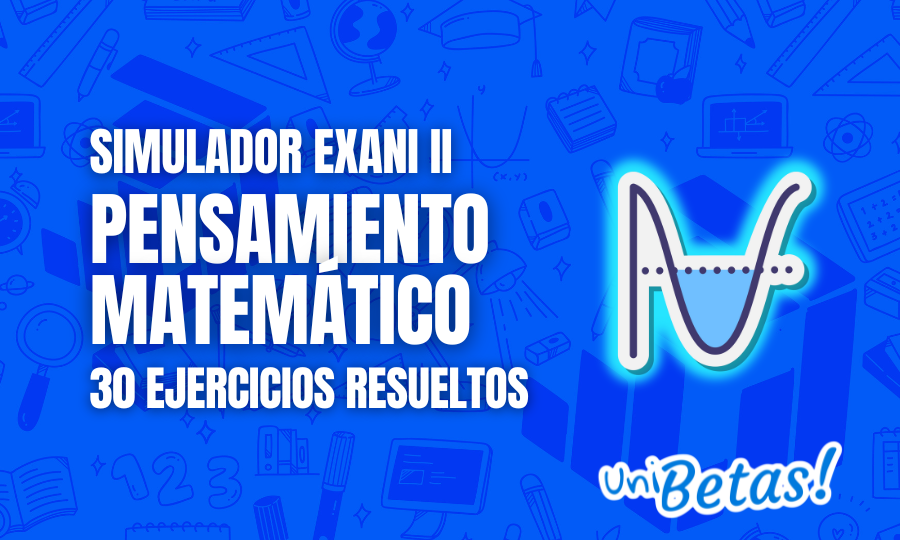 Examen Simulador EXANI II Pensamiento Matemático V.3 P.3