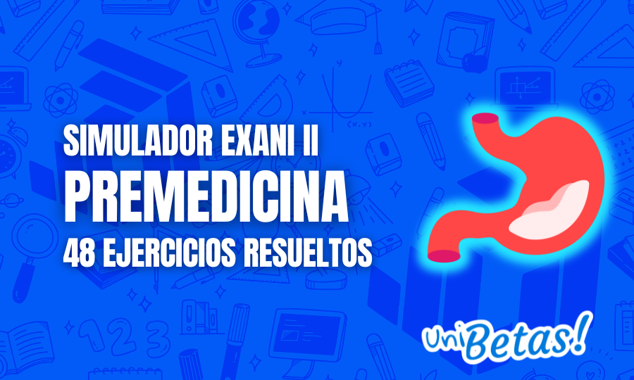 Examen simulador EXANI II Premedicina Versión II Parte 2