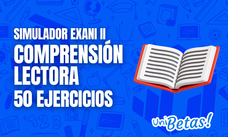 Examen simulador EXANI II Comprensión Lectora Versión 2.0 4