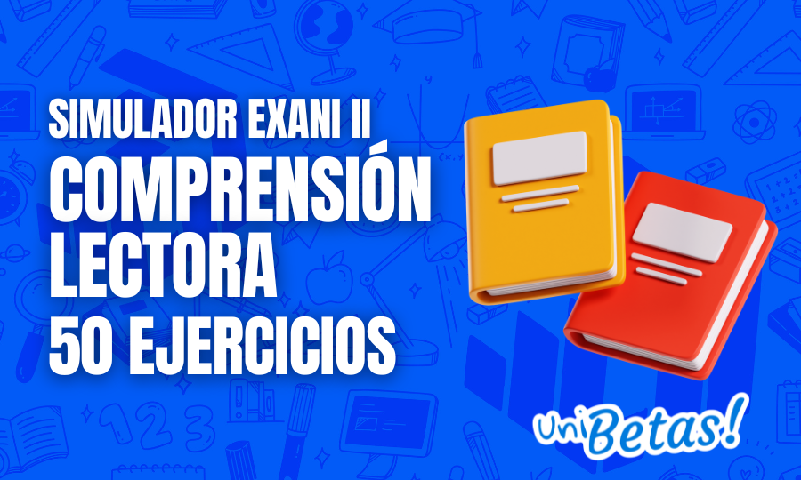 Examen simulador EXANI II Comprensión Lectora Versión 2.0 5