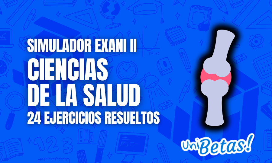 Examen simulador Exani II Ciencias de la Salud Versión 3 2