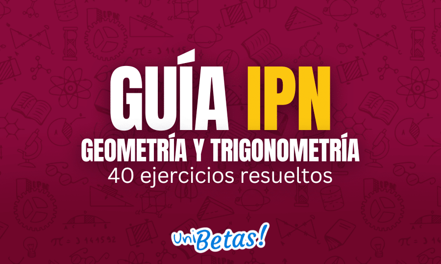 GUÍA ipn Geometría y trigonometría 40 ejercicios resueltos