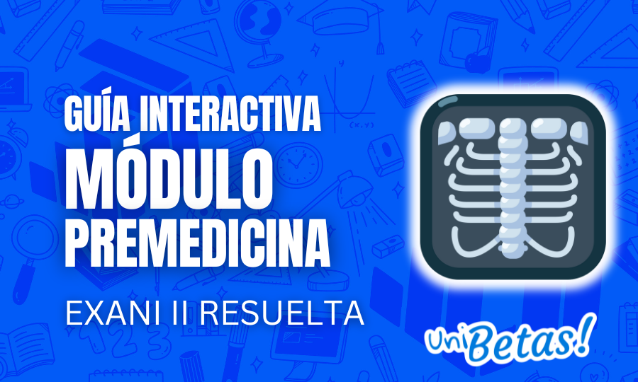 Guía interactiva EXANI II Premedicina Resuelta 4