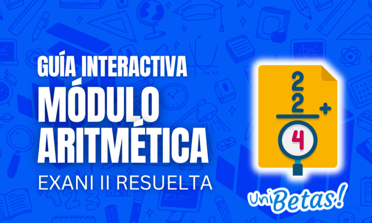 Guía interactiva EXANI II módulo de Aritmética resuelto