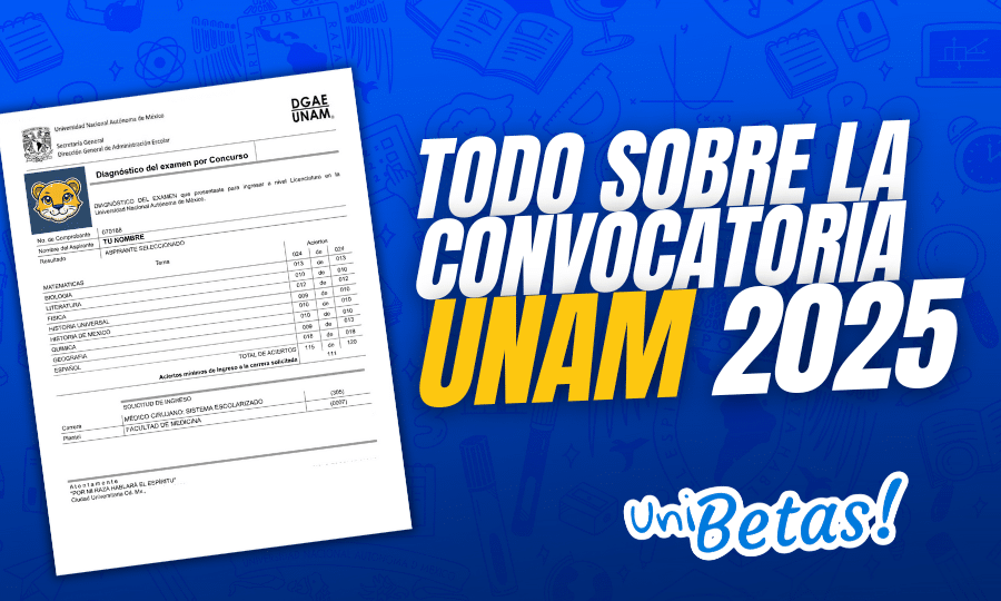 Todo sobre la convocatoria UNAM 2025