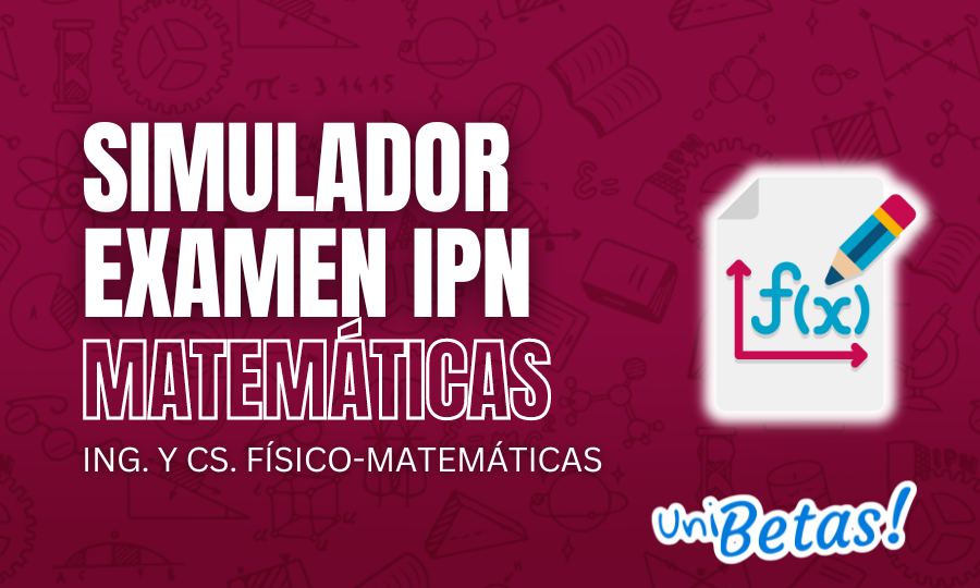 Examen Simulacro IPN Ing. y Cs Físico Matemáticas _ Matemáticas