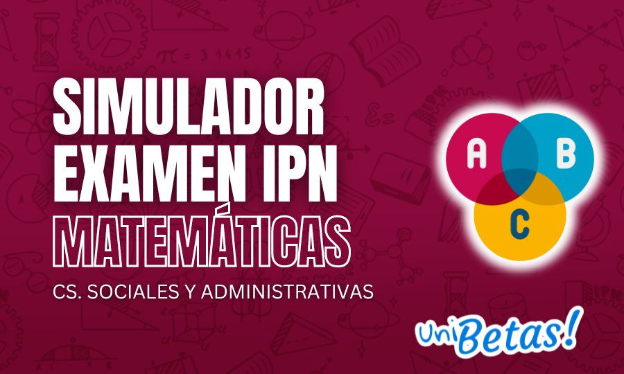 Examen simulacro IPN Matemáticas Cs. Sociales y Administrativas