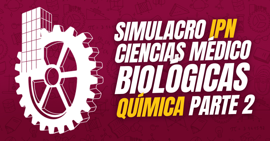 Simulacro ipn ciencias médico Biológicas Química (1)