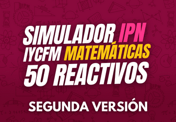 Simulador IPN iycfm Matemáticas 50 REACTIVOS segunda version