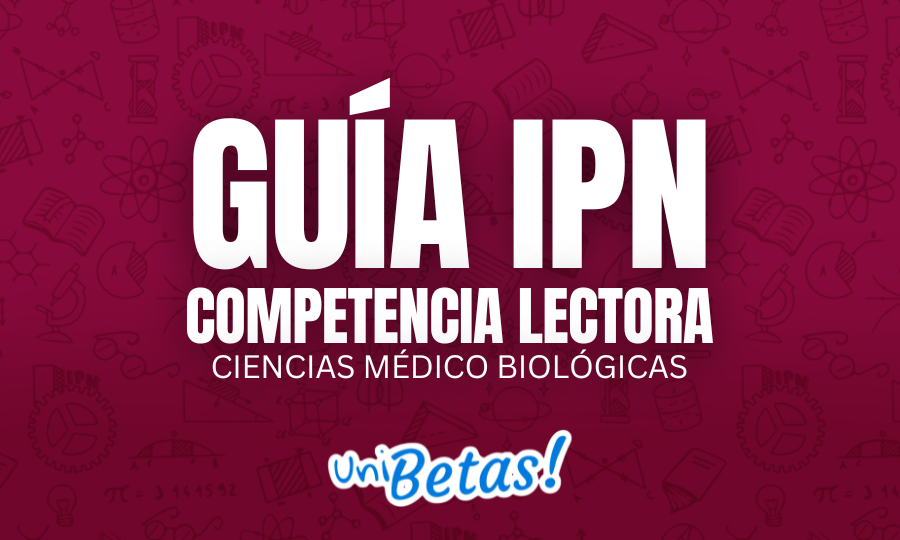 GUÍA IPN Competencia lectora cIENCIAS médico biológicas