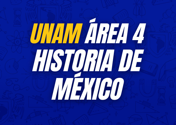 unam Área 4 Historia de México​ resuelta