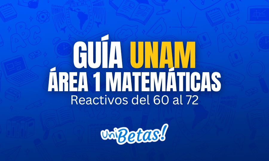 GUÍA unam ÁREA 1 Matemáticas Reactivos del 60 al 72