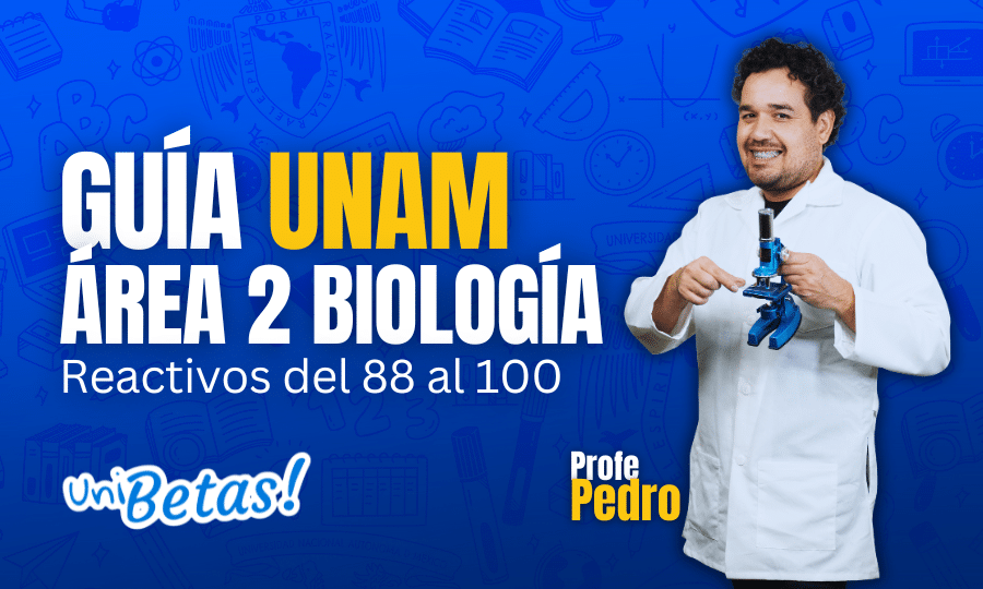 GUÍA unam ÁREA 2 Biología Reactivos del 88 al 100