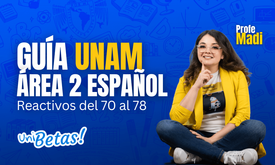 GUÍA unam ÁREA 2 Español Reactivos del 70 al 78