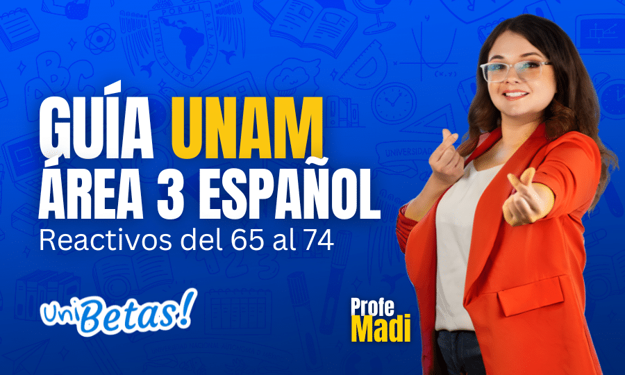 GUÍA unam ÁREA 3 Español Reactivos del 65 al 74