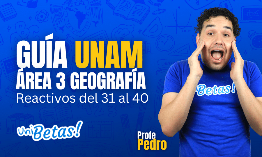 GUÍA unam ÁREA 3 Geografía Reactivos del 31 al 40