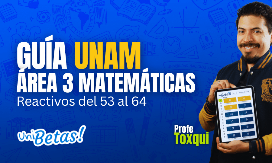 GUÍA unam ÁREA 3 Matemáticas Reactivos del 53 al 64