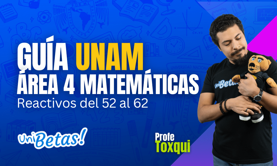 GUÍA unam ÁREA 4 Matemáticas Reactivos del 52 al 62