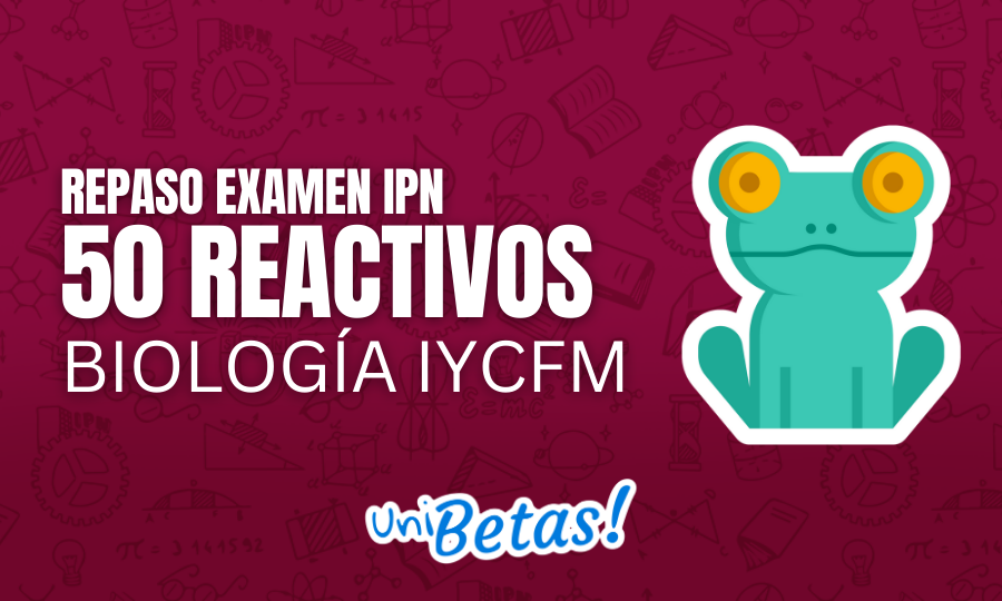 Repaso examen IPN 50 reactivos Biología IyCFM 4