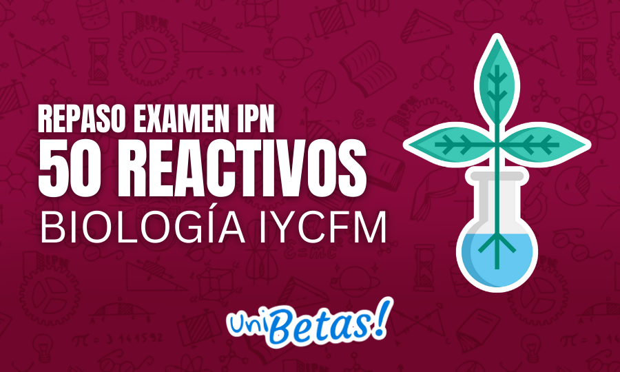 Repaso examen IPN 50 reactivos Biología IyCFM 5