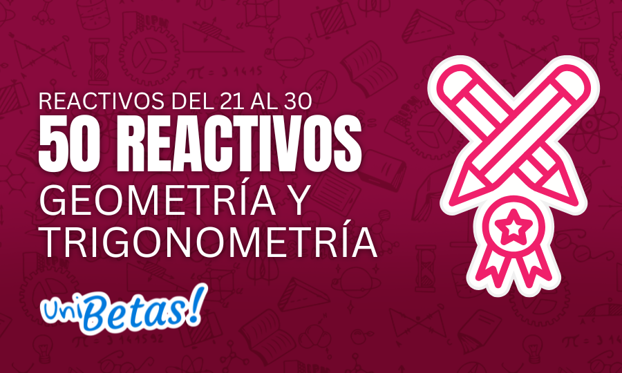 reactivos del 21 al 30 50 reactivos Geometría y Trigonometría