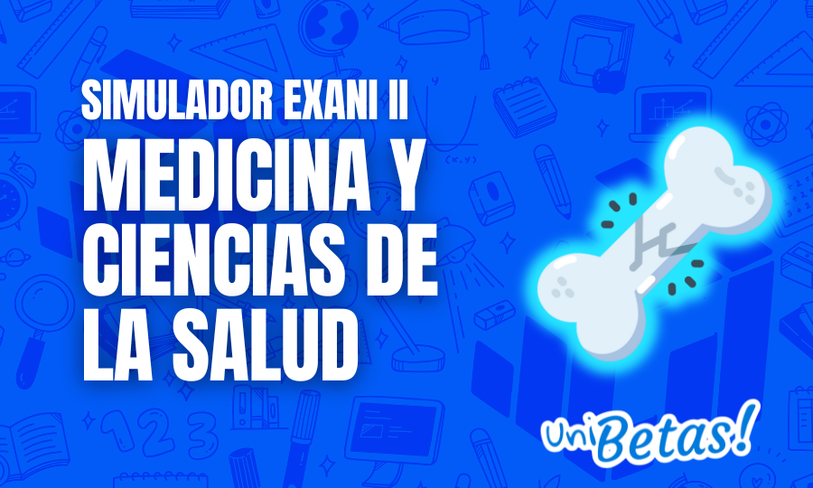 Examen Simulador Exani II para Medicina y ciencias de la salud 3