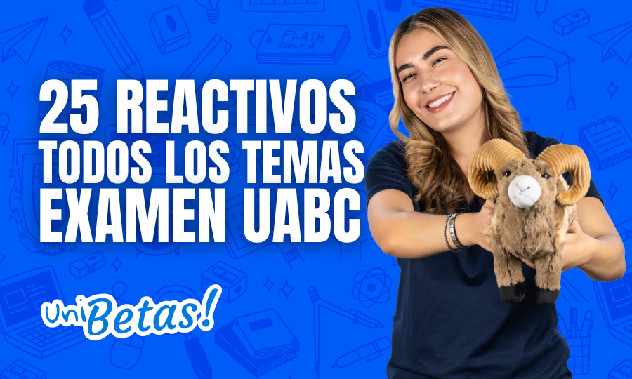 Examen simulador UABC 25 reactivos de todos los temas P.1