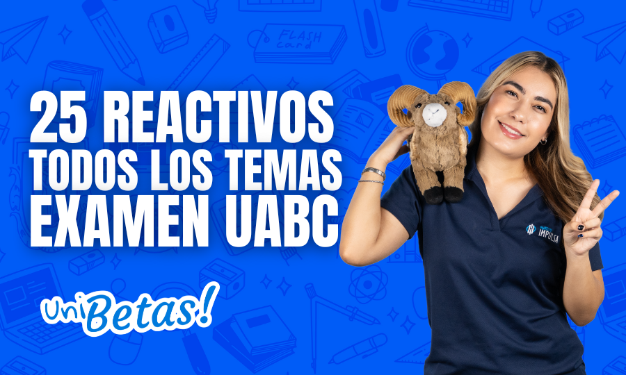 Examen simulador UABC 25 reactivos de todos los temas P.3